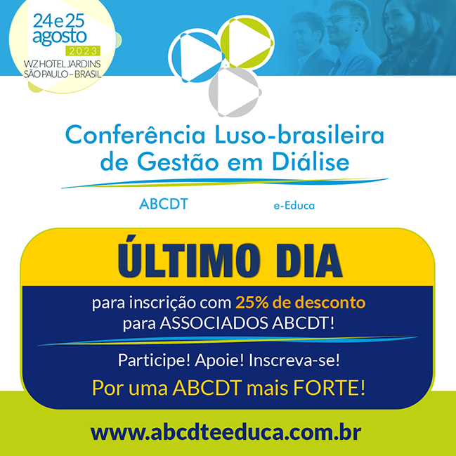 É HOJE – INSCRIÇÃO COM 25% DE DESCONTO PARA ASSOCIADOS – CONFERÊNCIA LUSO-BRASILEIRA DE GESTÃO EM DIÁLISE