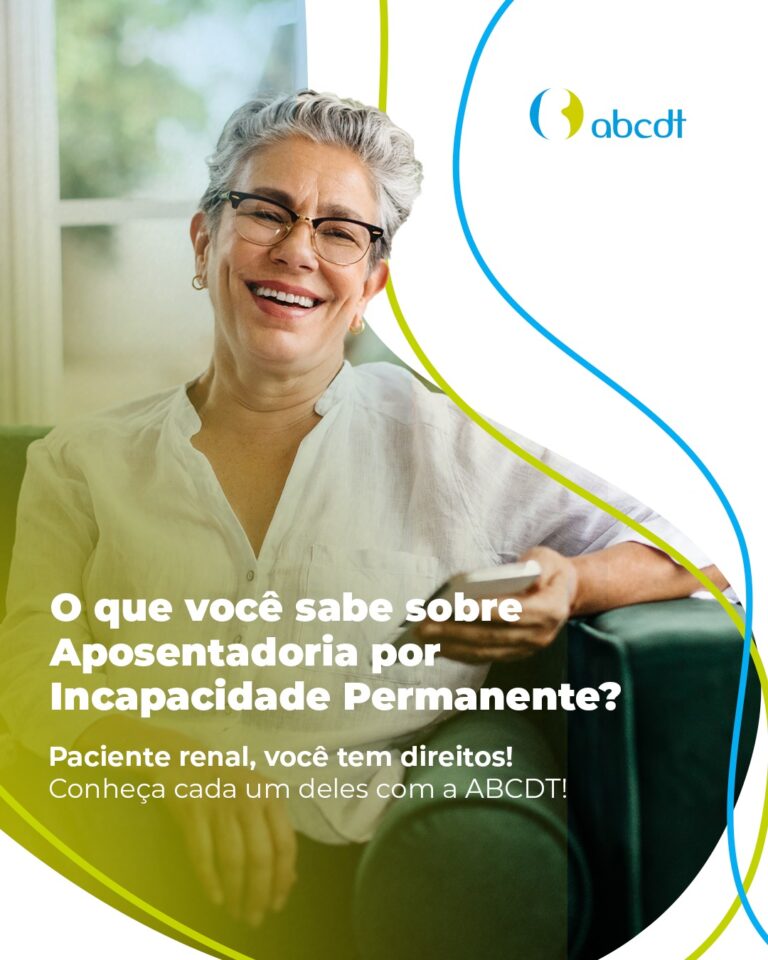 O que você sabe sobre Aposentadoria por Incapacidade Permanente? Paciente renal, você tem direitos!